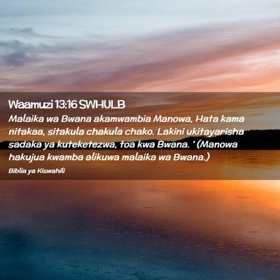 Picture 02 - Waamuzi 13:16 SWHULB - Malaika wa Bwana akamwambia Manowa, Hata kama - Bible Verse Picture