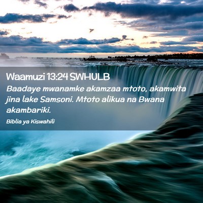 Picture 02 - Waamuzi 13:24 SWHULB - Baadaye mwanamke akamzaa mtoto, akamwita jina - Bible Verse Picture