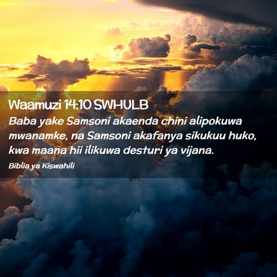 Picture 02 - Waamuzi 14:10 SWHULB - Baba yake Samsoni akaenda chini alipokuwa - Bible Verse Picture