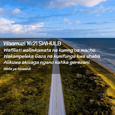 Picture 02 - Waamuzi 16:21 SWHULB - Wafilisti walimkamata na kumng'oa macho. - Bible Verse Picture