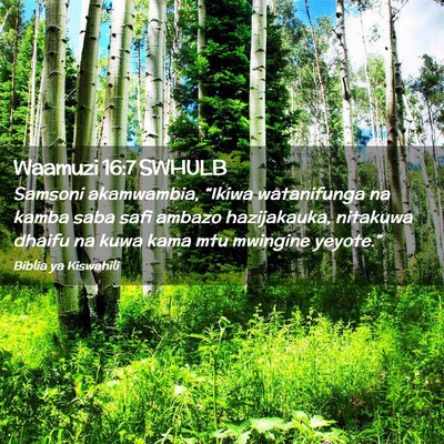 Picture 02 - Waamuzi 16:7 SWHULB - Samsoni akamwambia, “Ikiwa watanifunga na kamba - Bible Verse Picture
