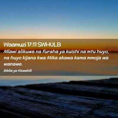 Picture 02 - Waamuzi 17:11 SWHULB - Mlawi alikuwa na furaha ya kuishi na mtu huyo, na - Bible Verse Picture