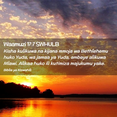Picture 02 - Waamuzi 17:7 SWHULB - Kisha kulikuwa na kijana mmoja wa Bethlehemu huko - Bible Verse Picture
