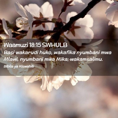Picture 02 - Waamuzi 18:15 SWHULB - Basi wakarudi huko, wakafika nyumbani mwa Mlawi, - Bible Verse Picture