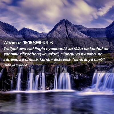 Picture 02 - Waamuzi 18:18 SWHULB - Walipokuwa wakiingia nyumbani kwa Mika na - Bible Verse Picture