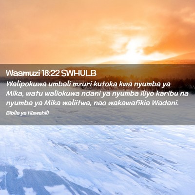 Picture 02 - Waamuzi 18:22 SWHULB - Walipokuwa umbali mzuri kutoka kwa nyumba ya - Bible Verse Picture