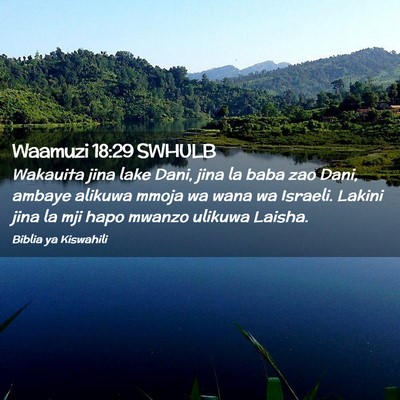 Picture 02 - Waamuzi 18:29 SWHULB - Wakauita jina lake Dani, jina la baba zao Dani, - Bible Verse Picture