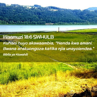 Picture 02 - Waamuzi 18:6 SWHULB - Kuhani huyo akawaambia, “Nenda kwa amani. Bwana - Bible Verse Picture