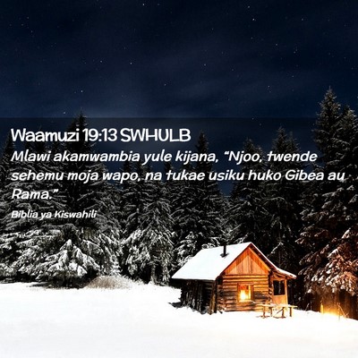 Picture 02 - Waamuzi 19:13 SWHULB - Mlawi akamwambia yule kijana, “Njoo, twende - Bible Verse Picture