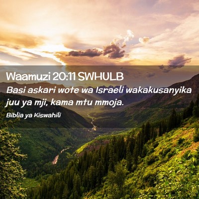 Picture 02 - Waamuzi 20:11 SWHULB - Basi askari wote wa Israeli wakakusanyika juu ya - Bible Verse Picture