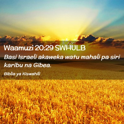 Picture 02 - Waamuzi 20:29 SWHULB - Basi Israeli akaweka watu mahali pa siri karibu - Bible Verse Picture