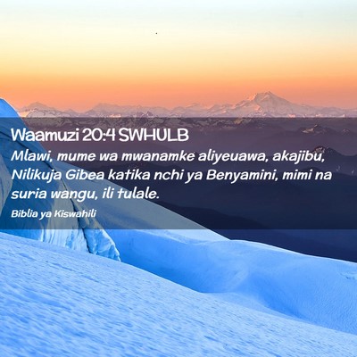 Picture 02 - Waamuzi 20:4 SWHULB - Mlawi, mume wa mwanamke aliyeuawa, akajibu, - Bible Verse Picture