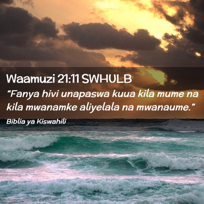 Picture 02 - Waamuzi 21:11 SWHULB - “Fanya hivi unapaswa kuua kila mume na kila - Bible Verse Picture