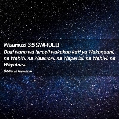 Picture 02 - Waamuzi 3:5 SWHULB - Basi wana wa Israeli wakakaa kati ya Wakanaani, - Bible Verse Picture