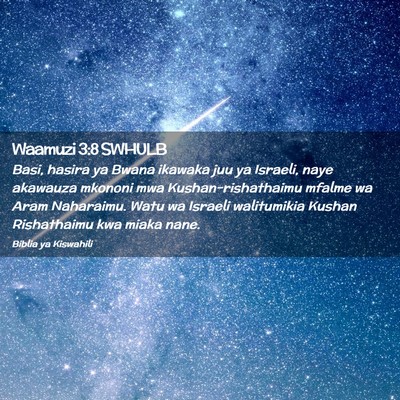 Picture 02 - Waamuzi 3:8 SWHULB - Basi, hasira ya Bwana ikawaka juu ya Israeli, - Bible Verse Picture