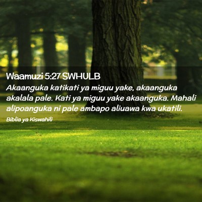 Picture 02 - Waamuzi 5:27 SWHULB - Akaanguka katikati ya miguu yake, akaanguka - Bible Verse Picture