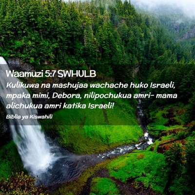 Picture 02 - Waamuzi 5:7 SWHULB - Kulikuwa na mashujaa wachache huko Israeli, mpaka - Bible Verse Picture