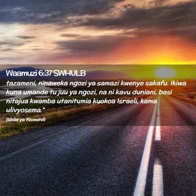 Picture 02 - Waamuzi 6:37 SWHULB - tazameni, ninaweka ngozi ya samazi kwenye sakafu. - Bible Verse Picture