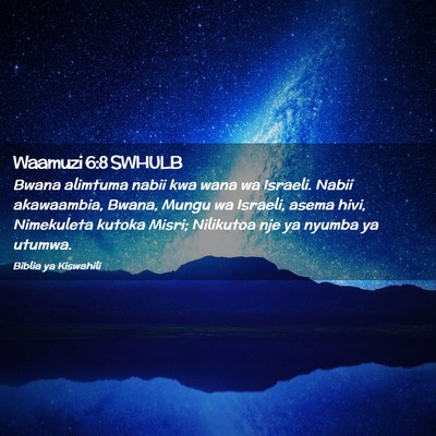 Picture 02 - Waamuzi 6:8 SWHULB - Bwana alimtuma nabii kwa wana wa Israeli. Nabii - Bible Verse Picture