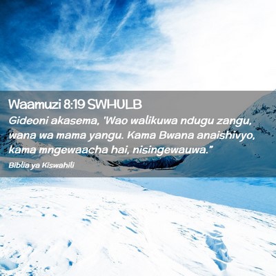 Picture 02 - Waamuzi 8:19 SWHULB - Gideoni akasema, 'Wao walikuwa ndugu zangu, wana - Bible Verse Picture