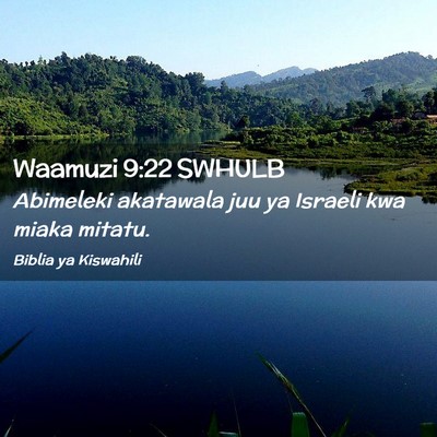 Picture 02 - Waamuzi 9:22 SWHULB - Abimeleki akatawala juu ya Israeli kwa miaka - Bible Verse Picture