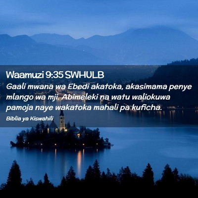 Picture 02 - Waamuzi 9:35 SWHULB - Gaali mwana wa Ebedi akatoka, akasimama penye - Bible Verse Picture