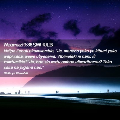 Picture 02 - Waamuzi 9:38 SWHULB - Ndipo Zebuli akamwambia, “Je, maneno yako ya - Bible Verse Picture