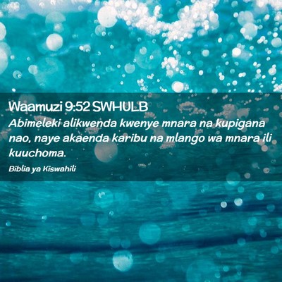 Picture 02 - Waamuzi 9:52 SWHULB - Abimeleki alikwenda kwenye mnara na kupigana nao, - Bible Verse Picture