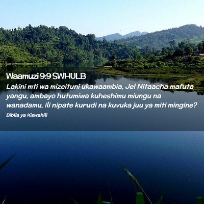 Picture 02 - Waamuzi 9:9 SWHULB - Lakini mti wa mizeituni ukawaambia, Je! Nitaacha - Bible Verse Picture
