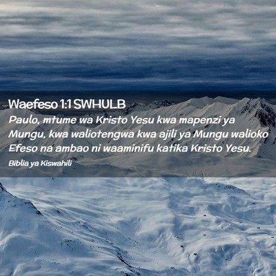 Picture 02 - Waefeso 1:1 SWHULB - Paulo, mtume wa Kristo Yesu kwa mapenzi ya Mungu, - Bible Verse Picture