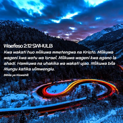 Picture 02 - Waefeso 2:12 SWHULB - Kwa wakati huo mlikuwa mmetengwa na Kristo. - Bible Verse Picture