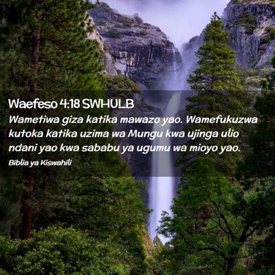 Picture 02 - Waefeso 4:18 SWHULB - Wametiwa giza katika mawazo yao. Wamefukuzwa - Bible Verse Picture