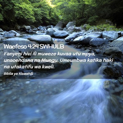 Picture 02 - Waefeso 4:24 SWHULB - Fanyeni hivi ili muweze kuvaa utu mpya, - Bible Verse Picture