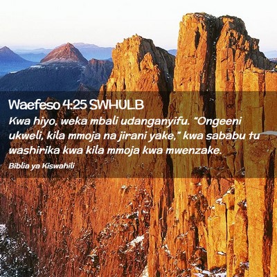 Picture 02 - Waefeso 4:25 SWHULB - Kwa hiyo, weka mbali udanganyifu. “Ongeeni - Bible Verse Picture