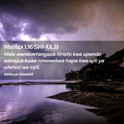 Picture 02 - Wafilipi 1:16 SWHULB - Wale wanaomtangaza Kristo kwa upendo wanajua kuwa - Bible Verse Picture