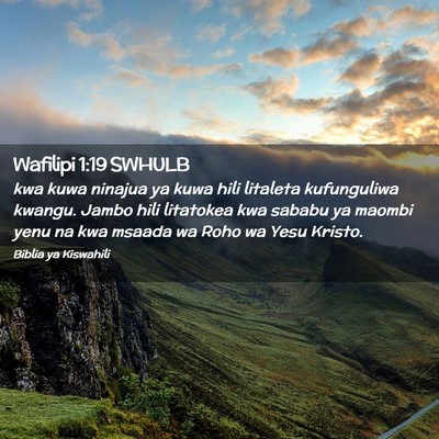 Picture 02 - Wafilipi 1:19 SWHULB - kwa kuwa ninajua ya kuwa hili litaleta - Bible Verse Picture