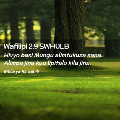 Picture 02 - Wafilipi 2:9 SWHULB - Hivyo basi Mungu alimtukuza sana. Alimpa jina kuu - Bible Verse Picture