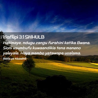 Picture 02 - Wafilipi 3:1 SWHULB - Hatimaye, ndugu zangu furahini katika Bwana. - Bible Verse Picture