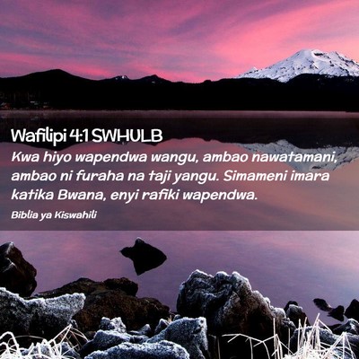 Picture 02 - Wafilipi 4:1 SWHULB - Kwa hiyo wapendwa wangu, ambao nawatamani, ambao - Bible Verse Picture