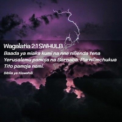 Picture 02 - Wagalatia 2:1 SWHULB - Baada ya miaka kumi na nne nilienda tena - Bible Verse Picture