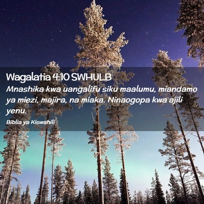 Picture 02 - Wagalatia 4:10 SWHULB - Mnashika kwa uangalifu siku maalumu, miandamo ya - Bible Verse Picture