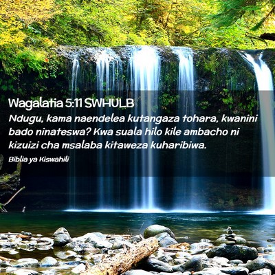 Picture 02 - Wagalatia 5:11 SWHULB - Ndugu, kama naendelea kutangaza tohara, kwanini - Bible Verse Picture