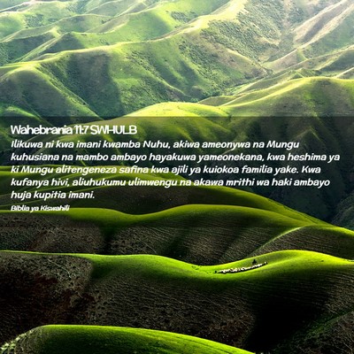 Picture 02 - Wahebrania 11:7 SWHULB - Ilikuwa ni kwa imani kwamba Nuhu, akiwa ameonywa - Bible Verse Picture