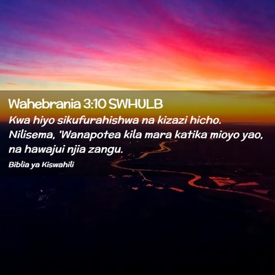 Picture 02 - Wahebrania 3:10 SWHULB - Kwa hiyo sikufurahishwa na kizazi hicho. - Bible Verse Picture