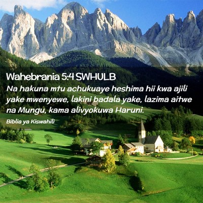 Picture 02 - Wahebrania 5:4 SWHULB - Na hakuna mtu achukuaye heshima hii kwa ajili - Bible Verse Picture