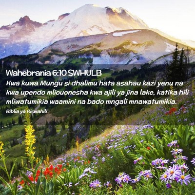 Picture 02 - Wahebrania 6:10 SWHULB - Kwa kuwa Mungu si dhalimu hata asahau kazi yenu - Bible Verse Picture