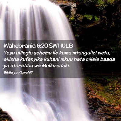 Picture 02 - Wahebrania 6:20 SWHULB - Yesu aliingia sehemu ile kama mtangulizi wetu, - Bible Verse Picture