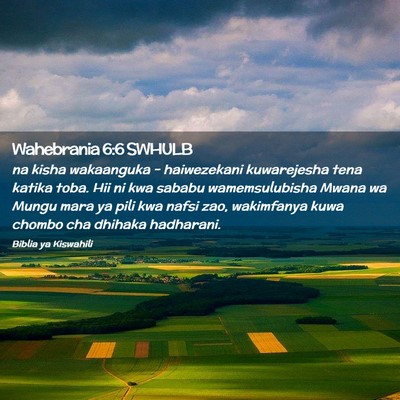 Picture 02 - Wahebrania 6:6 SWHULB - na kisha wakaanguka - haiwezekani kuwarejesha - Bible Verse Picture