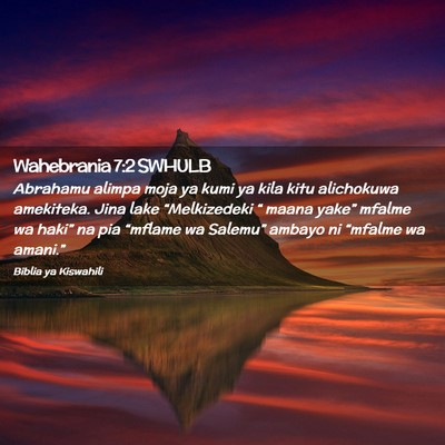 Picture 02 - Wahebrania 7:2 SWHULB - Abrahamu alimpa moja ya kumi ya kila kitu - Bible Verse Picture