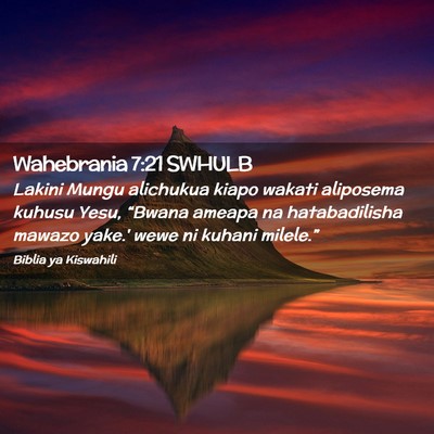 Picture 02 - Wahebrania 7:21 SWHULB - Lakini Mungu alichukua kiapo wakati aliposema - Bible Verse Picture